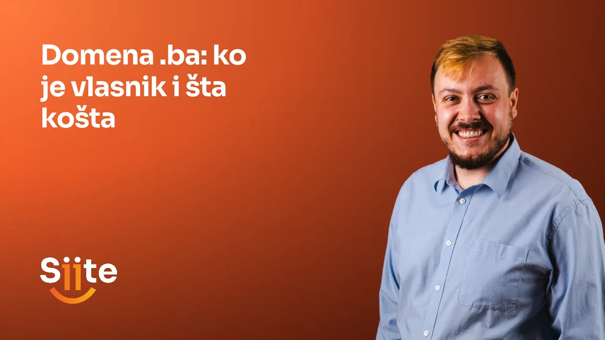 Domena .ba, ko je vlasnik i šta košta, uz stručnjaka za hosting u Siiteu