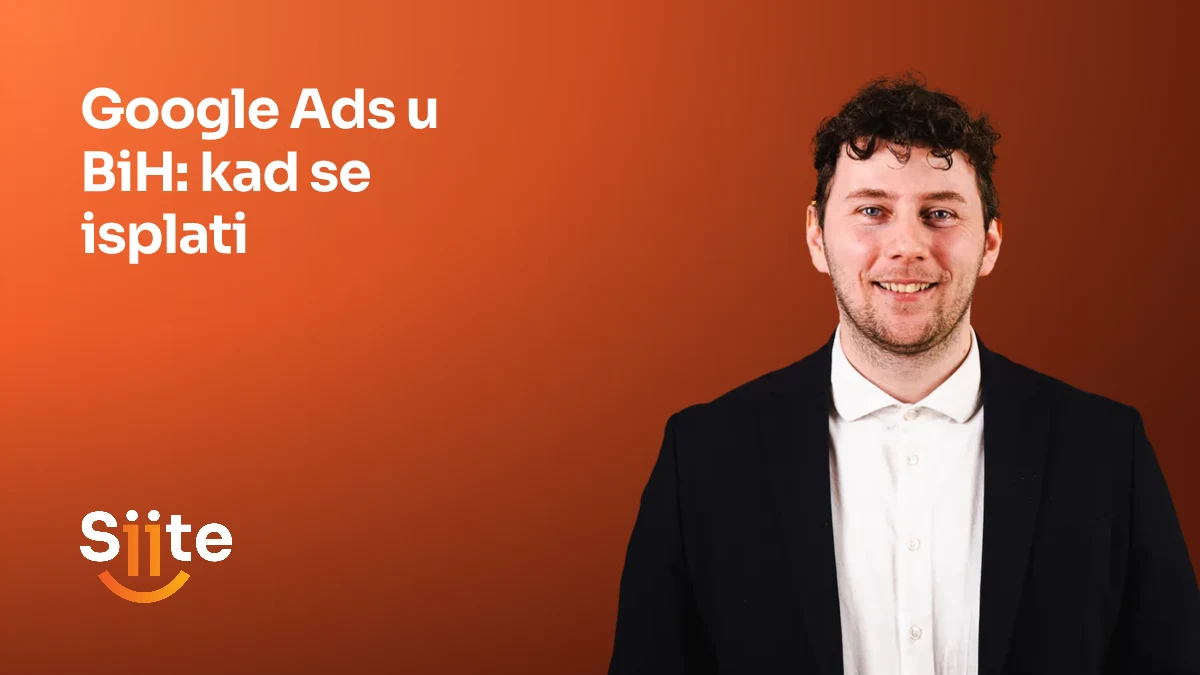 Google Ads u BiH i kad se isplati, uz Google Ads stručnjaka u Siiteu