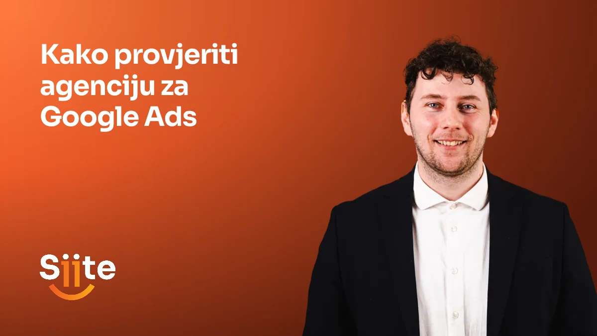 Kako provjeriti agenciju koja vodi Google Ads, uz Google Ads stručnjaka u Siiteu
