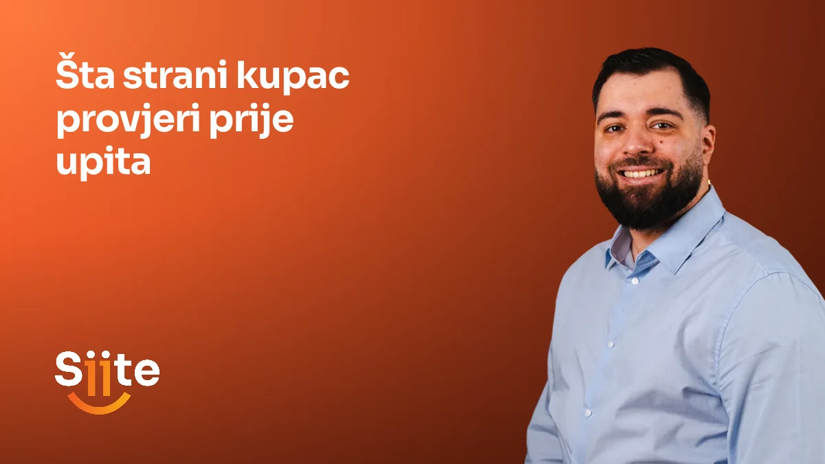Šta strani kupac provjeri prije nego pošalje upit, uz web stručnjaka u Siiteu